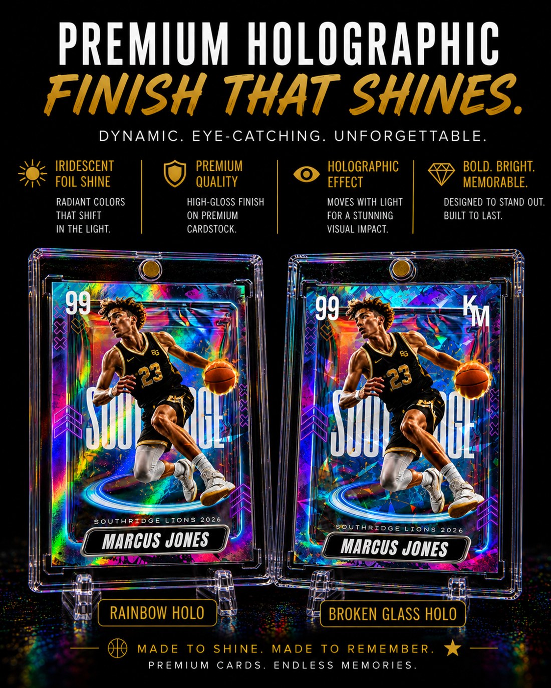 Premium holographic finish that shines — Rainbow Holo and Broken Glass Holo, available as an upgrade on any template