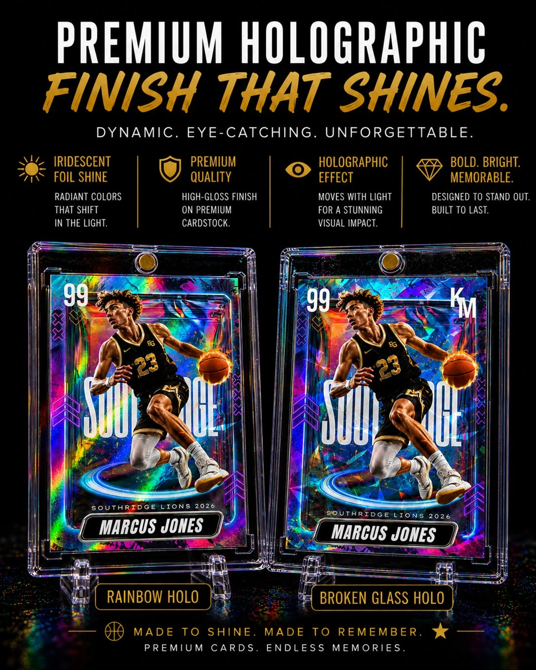Premium holographic finish that shines — Rainbow Holo and Broken Glass Holo, available as an upgrade on any template